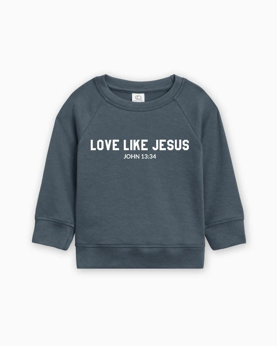 Love Like Jesus Christian Organic Cotton Toddler Kids Pullover