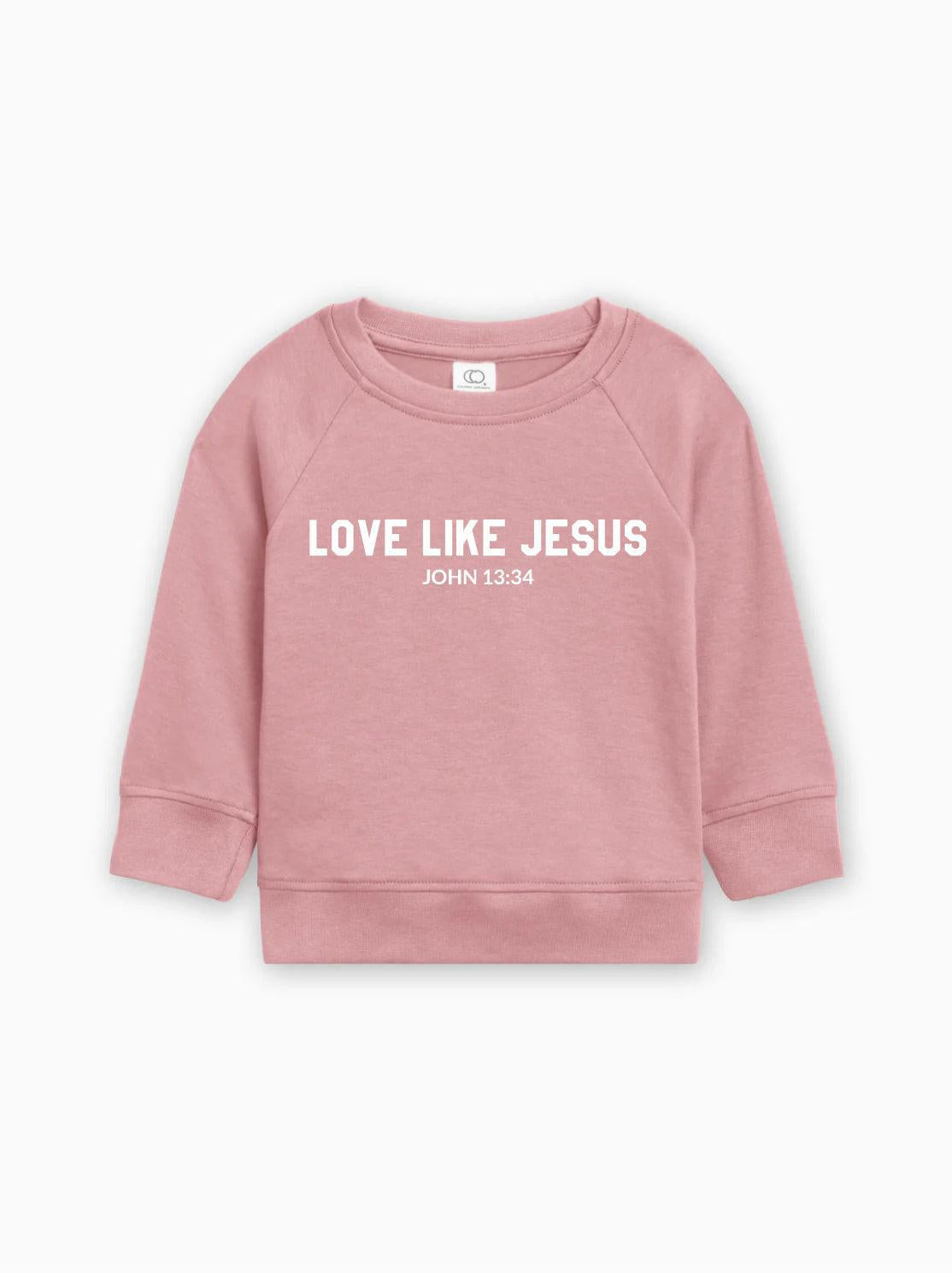 Love Like Jesus Christian Organic Cotton Toddler Kids Pullover