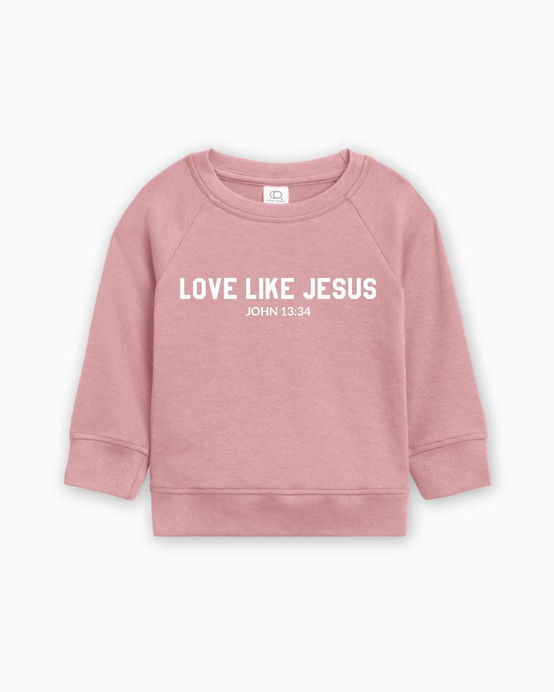 Love Like Jesus Christian Organic Cotton Toddler Kids Pullover