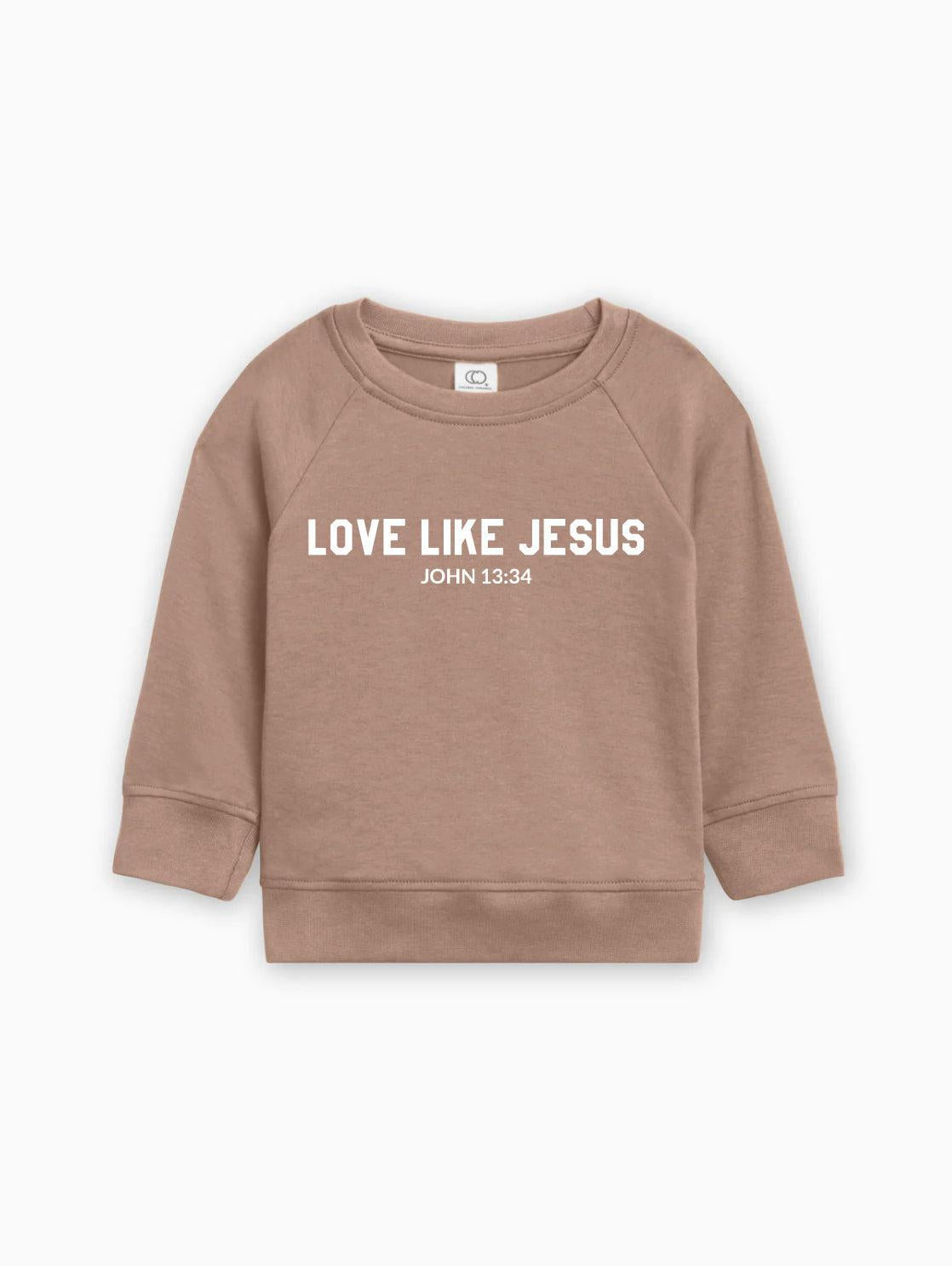 Love Like Jesus Christian Organic Cotton Toddler Kids Pullover