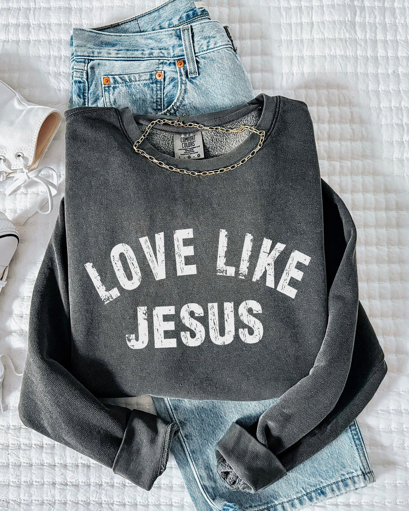 Love Like Jesus Christian inspirational Garment Dyed Comfort Colors Sweatshirt (2 lines)