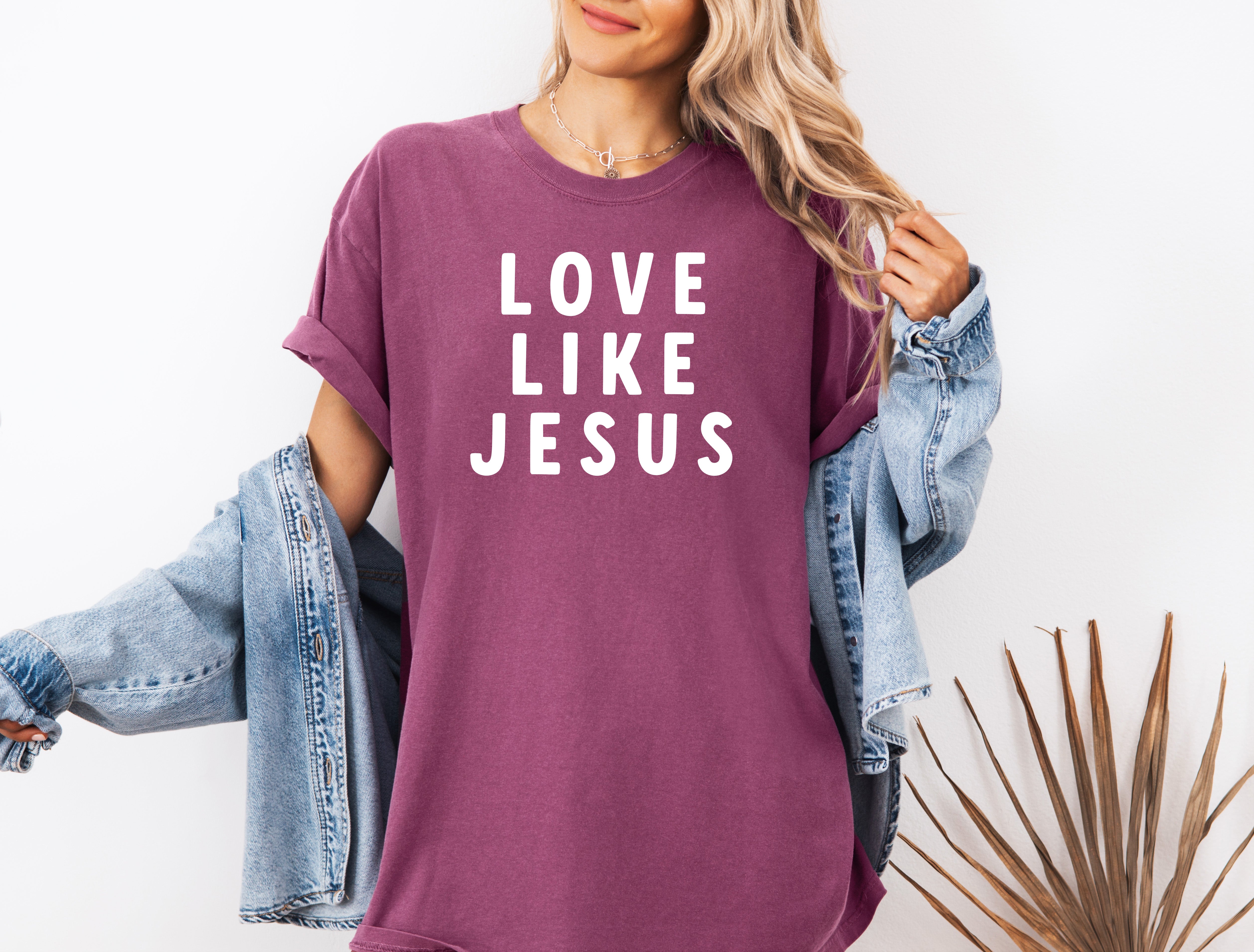 Love Like Jesus Garment Dyed Christian T Shirt (big design)