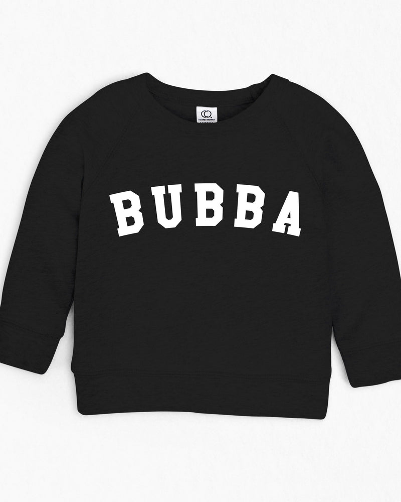 Black organic cotton toddler French terry sweatshirt with "BUBBA" in white text.