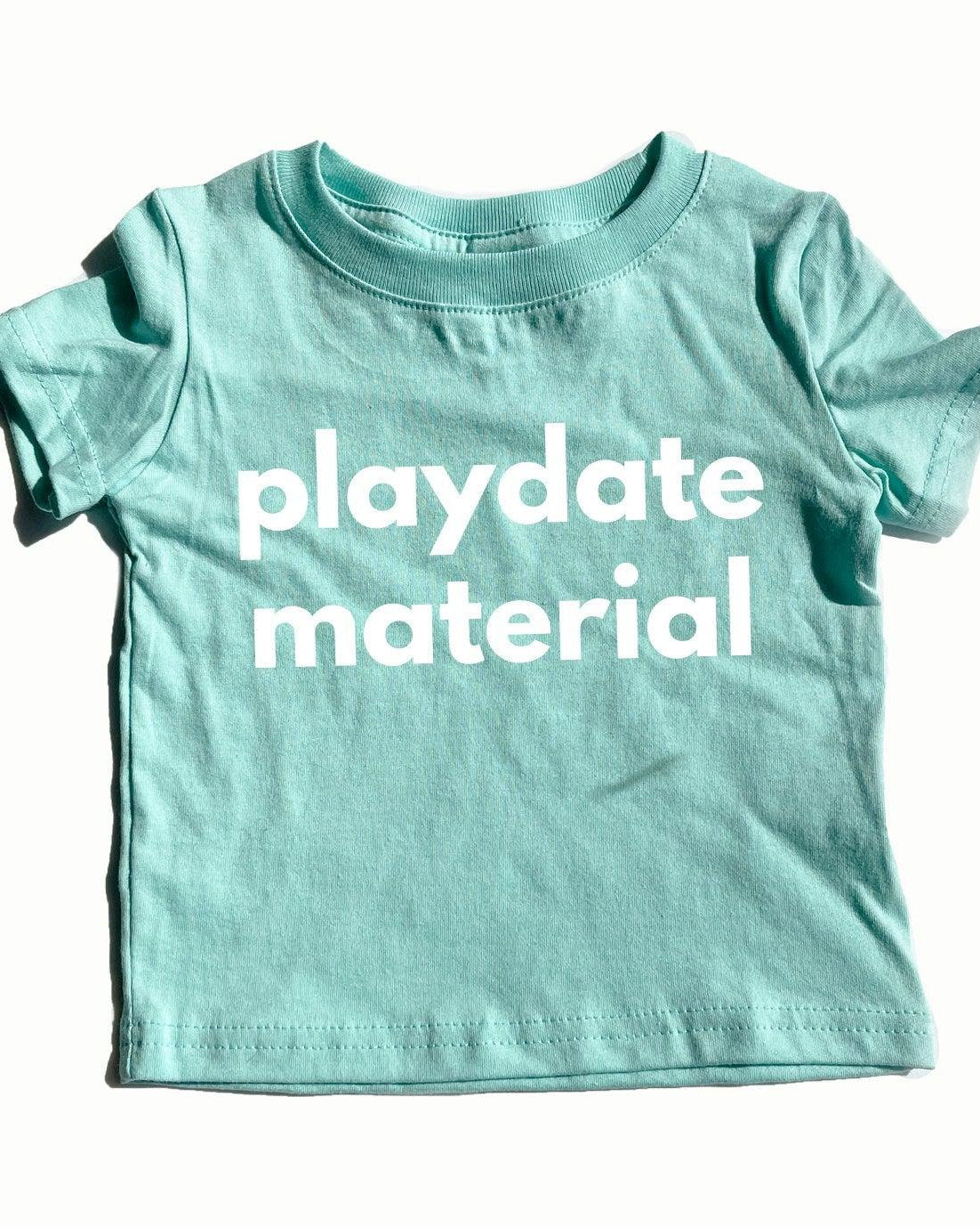 Playdate Material Baby and Toddler T-Shirt