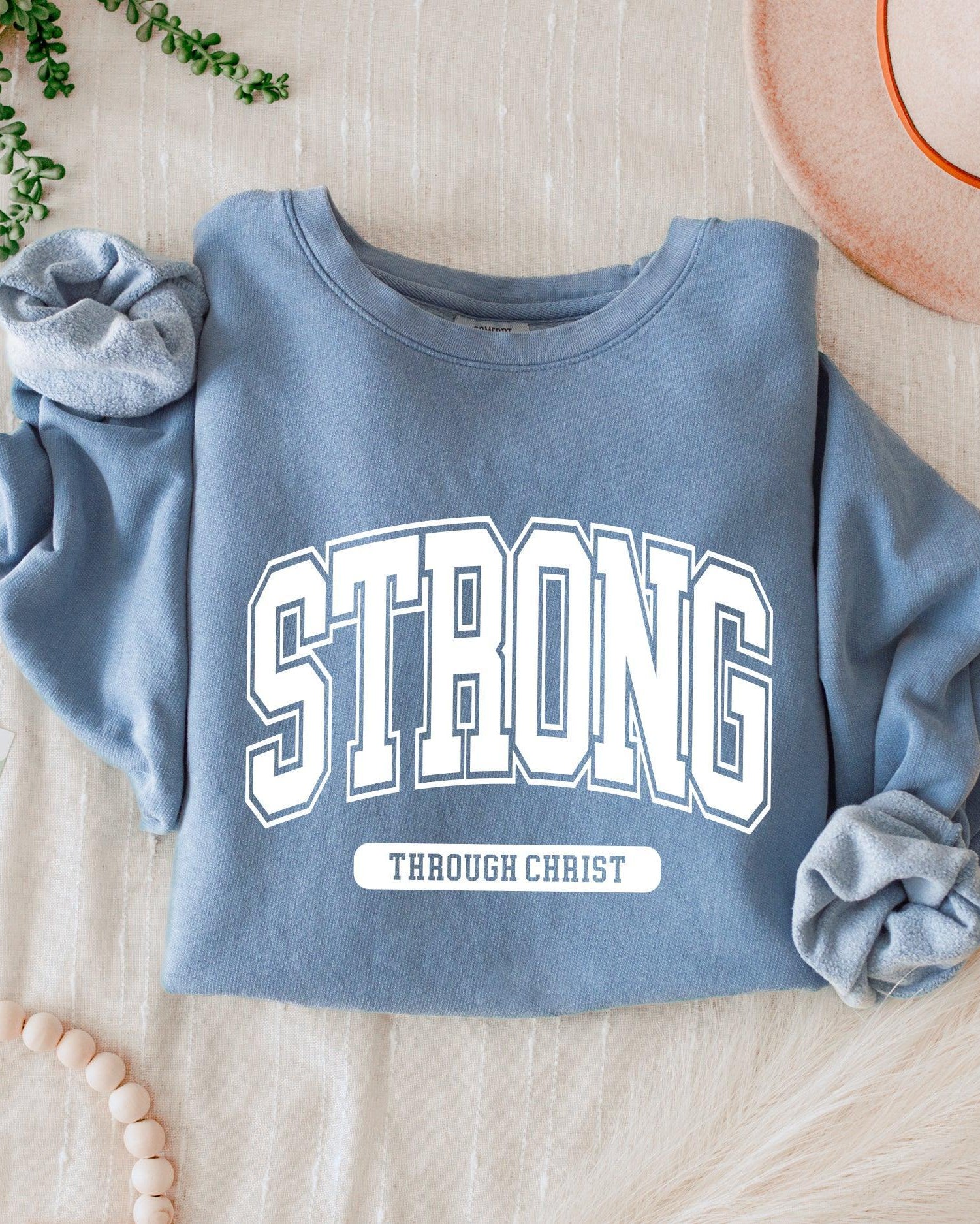 Strong Through Christ Inspirational Christian Garment Dyed Comfort Colors Sweatshirt