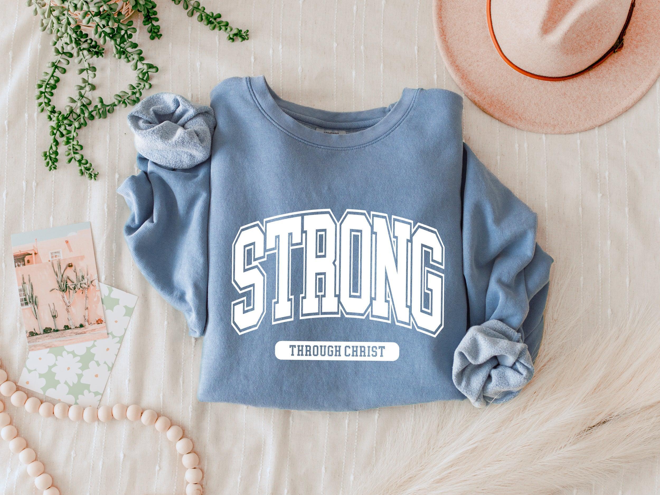 Strong Through Christ Inspirational Christian Garment Dyed Comfort Colors Sweatshirt