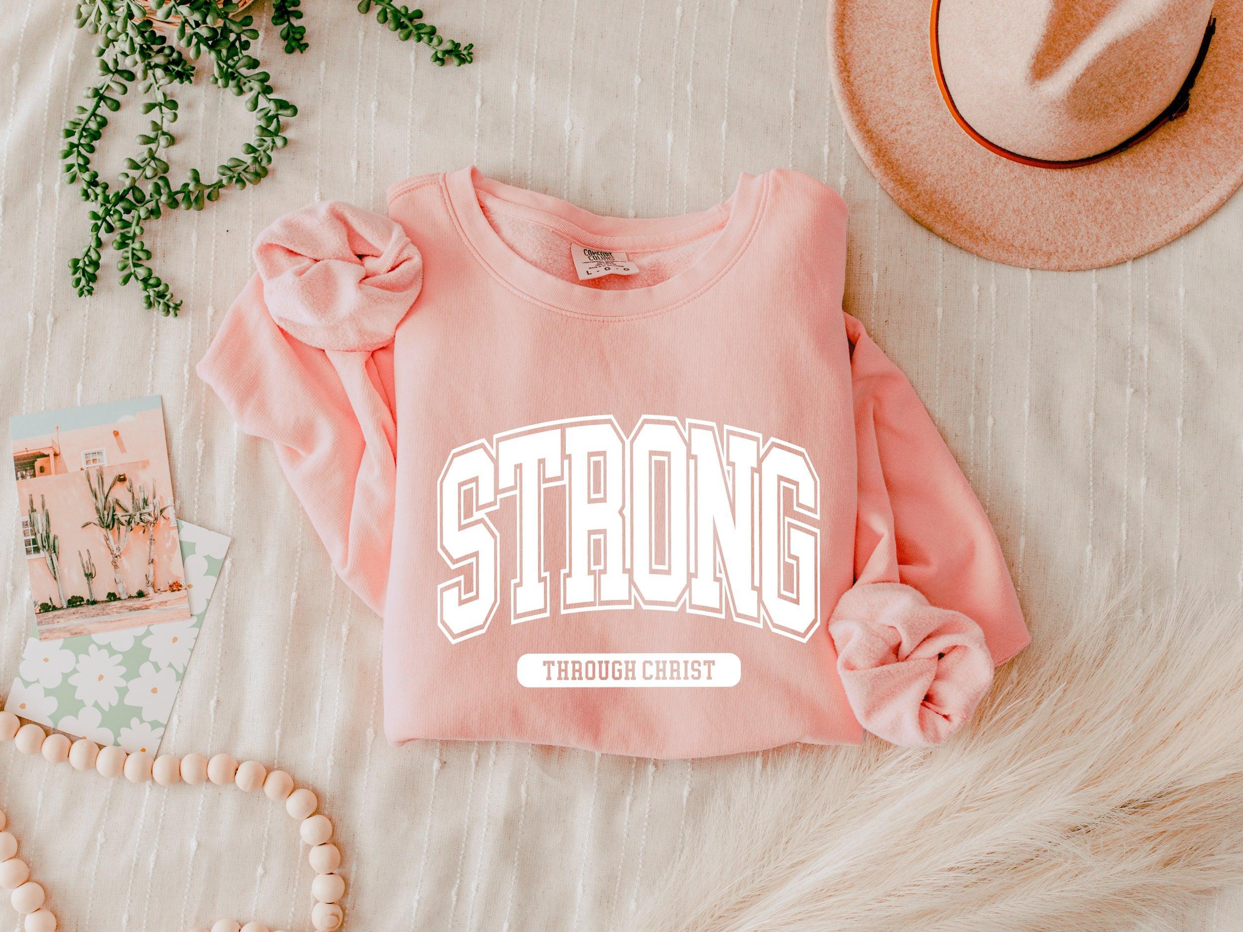 Strong Through Christ Inspirational Christian Garment Dyed Comfort Colors Sweatshirt
