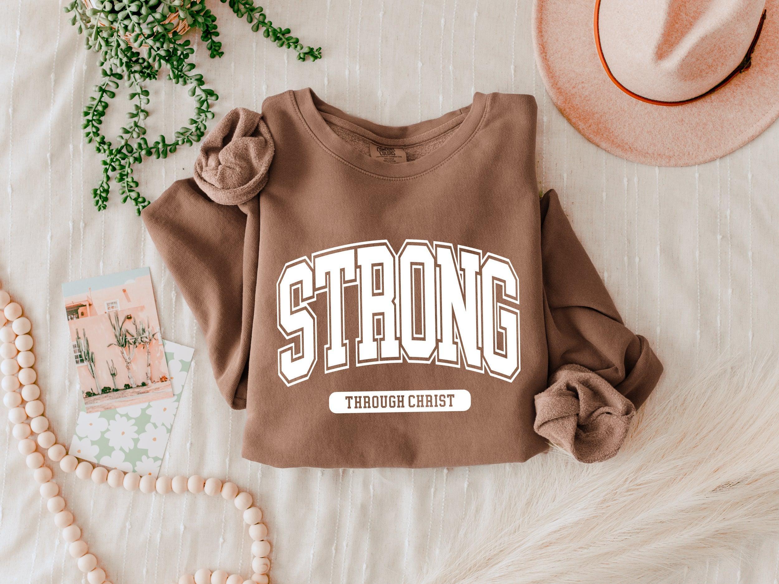 Strong Through Christ Inspirational Christian Garment Dyed Comfort Colors Sweatshirt