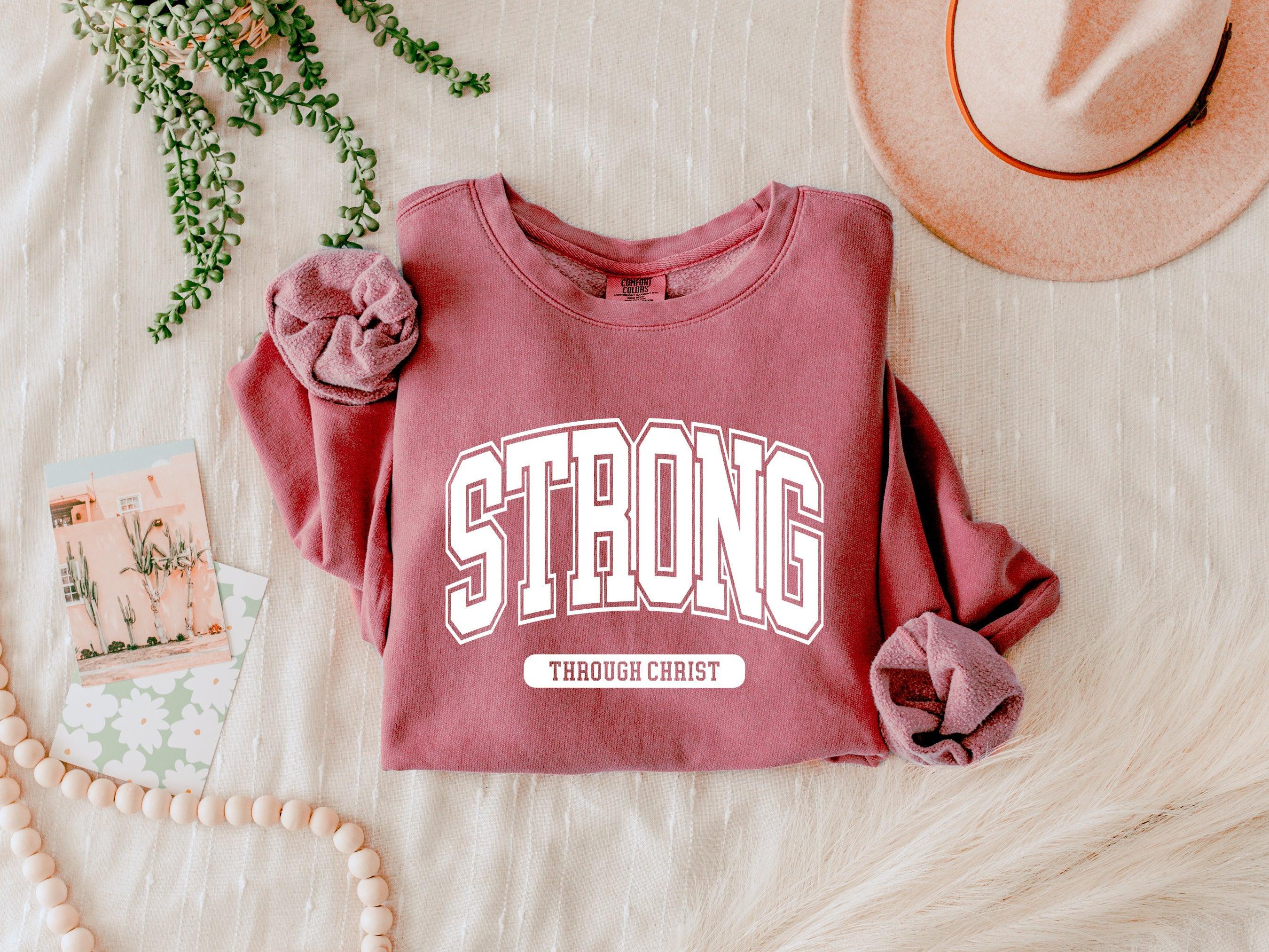 Strong Through Christ Inspirational Christian Garment Dyed Comfort Colors Sweatshirt