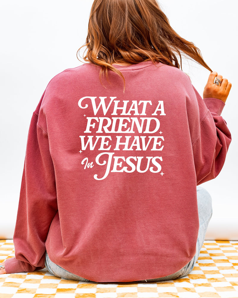 What A Friend We Have In Jesus Christian Garment Dyed Comfort Colors Sweatshirt