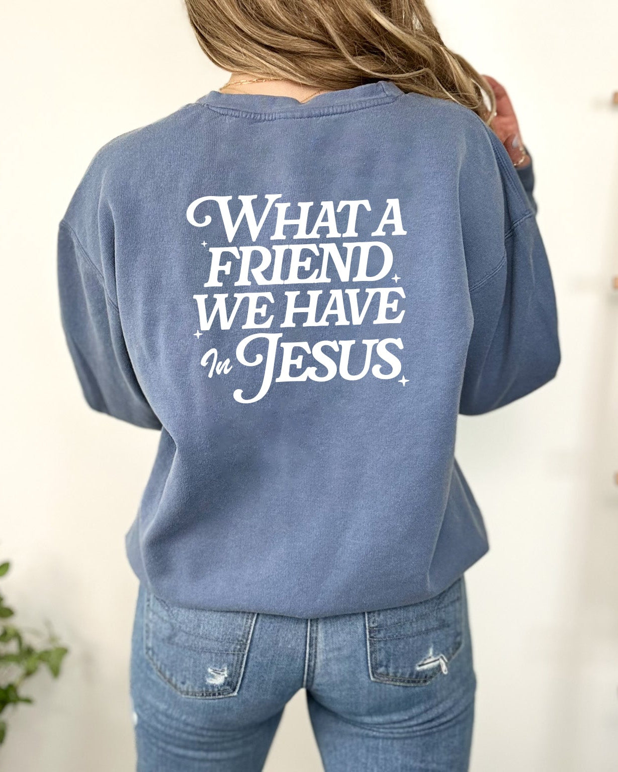 What A Friend We Have In Jesus Christian Garment Dyed Comfort Colors Sweatshirt
