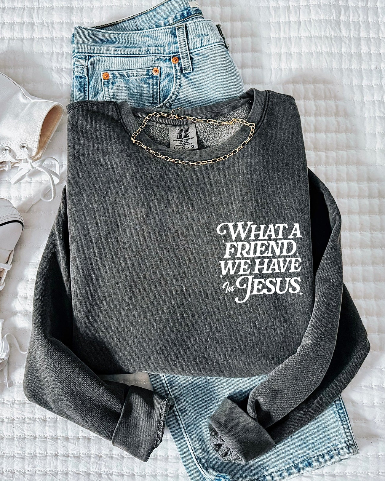 What A Friend We Have In Jesus Christian Garment Dyed Comfort Colors Sweatshirt