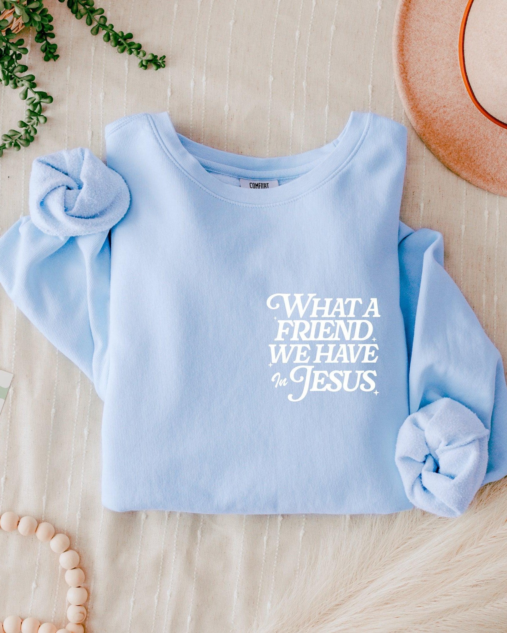 What A Friend We Have In Jesus Christian Garment Dyed Comfort Colors Sweatshirt