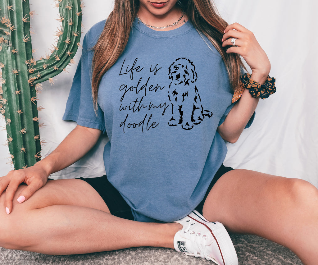 Life Is Golden With My Doodle Comfort Colors T Shirt