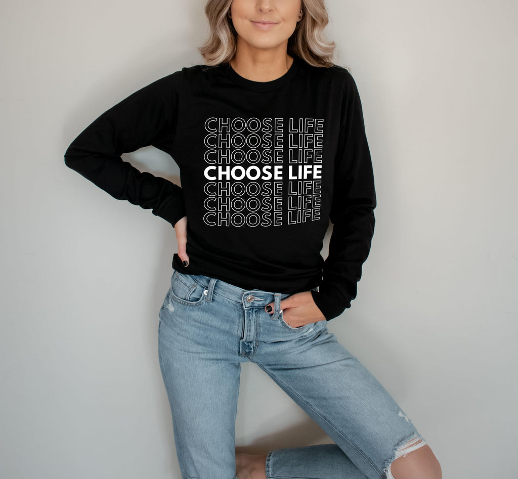 Choose Life Pro-life Long Sleeve T shirt (Repeat)