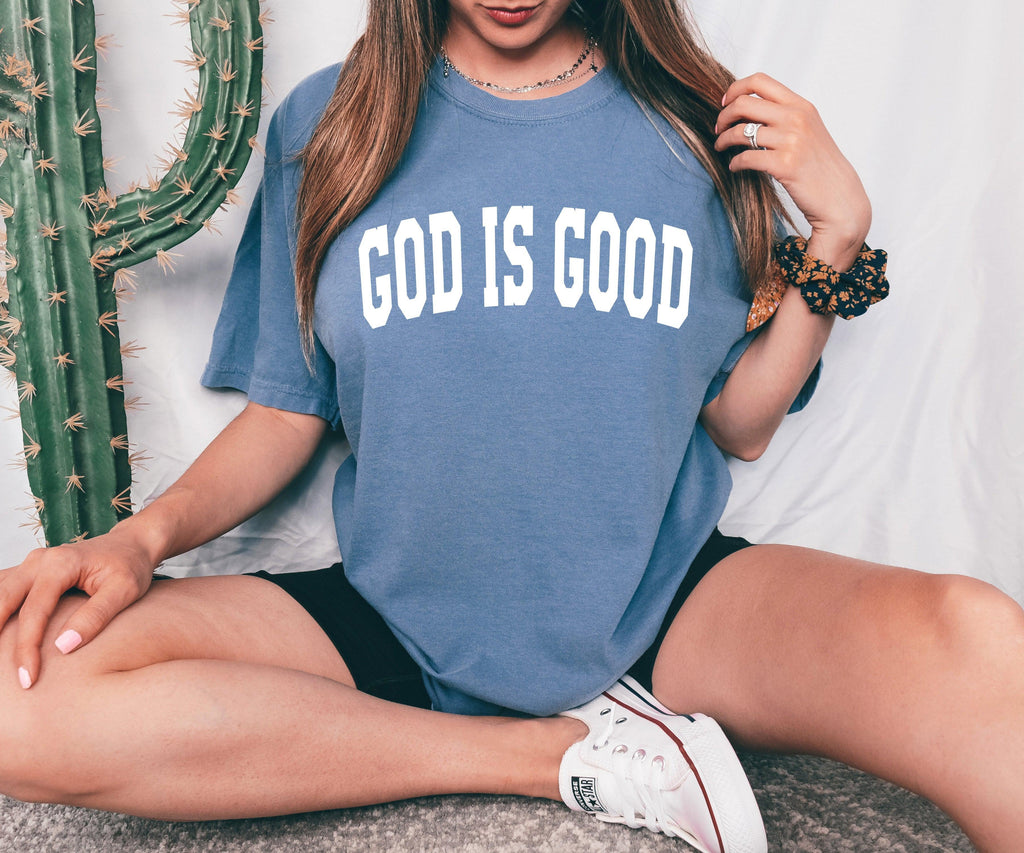 God is good Christian Comfort Colors T Shirt