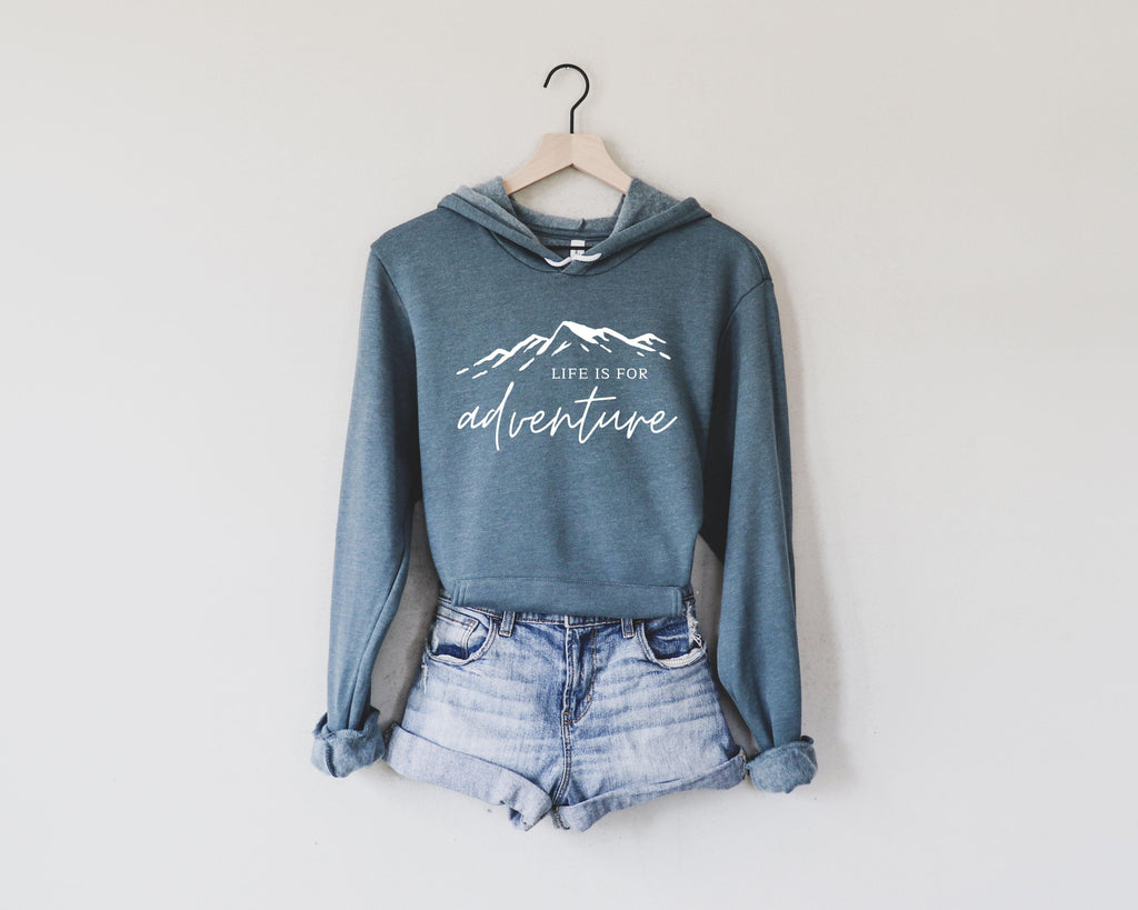 Life is for Adventure Sponge Fleece Hooded sweatshirt | Hoodie, Camping, Nature, Mountain