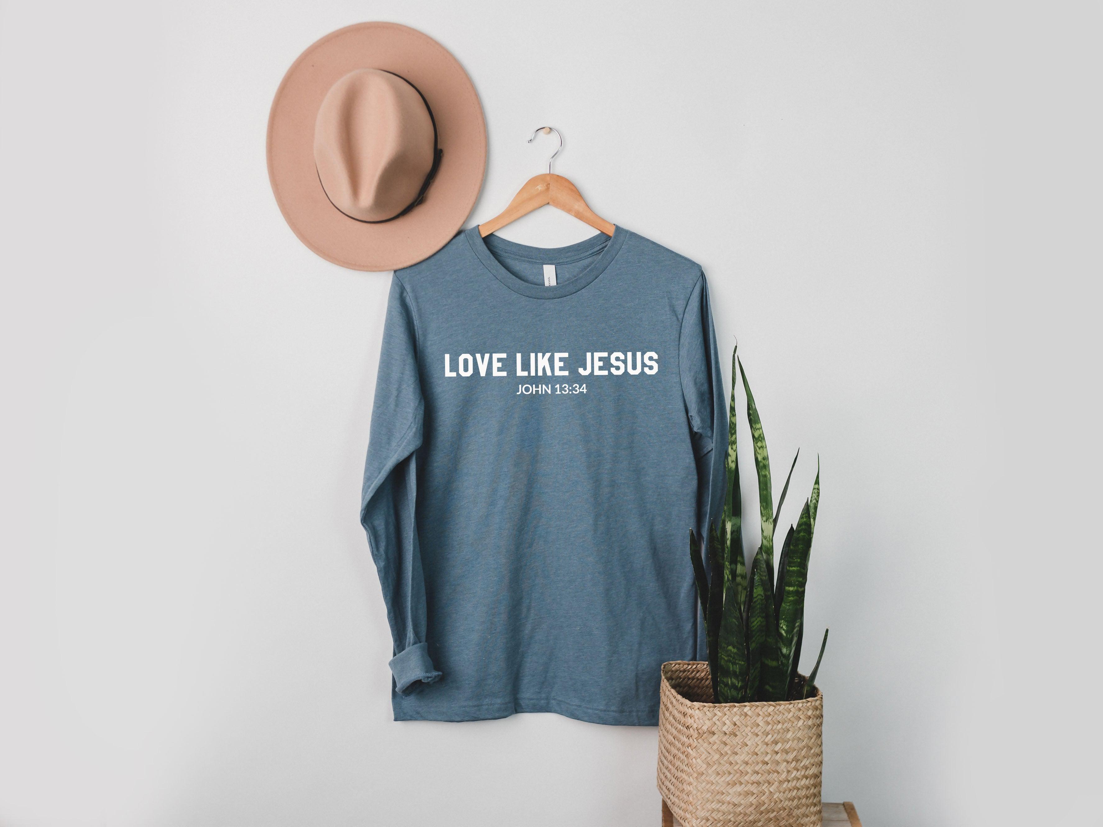 Love Like Jesus Christian Long sleeve shirt | Bible verse Jesus shirts