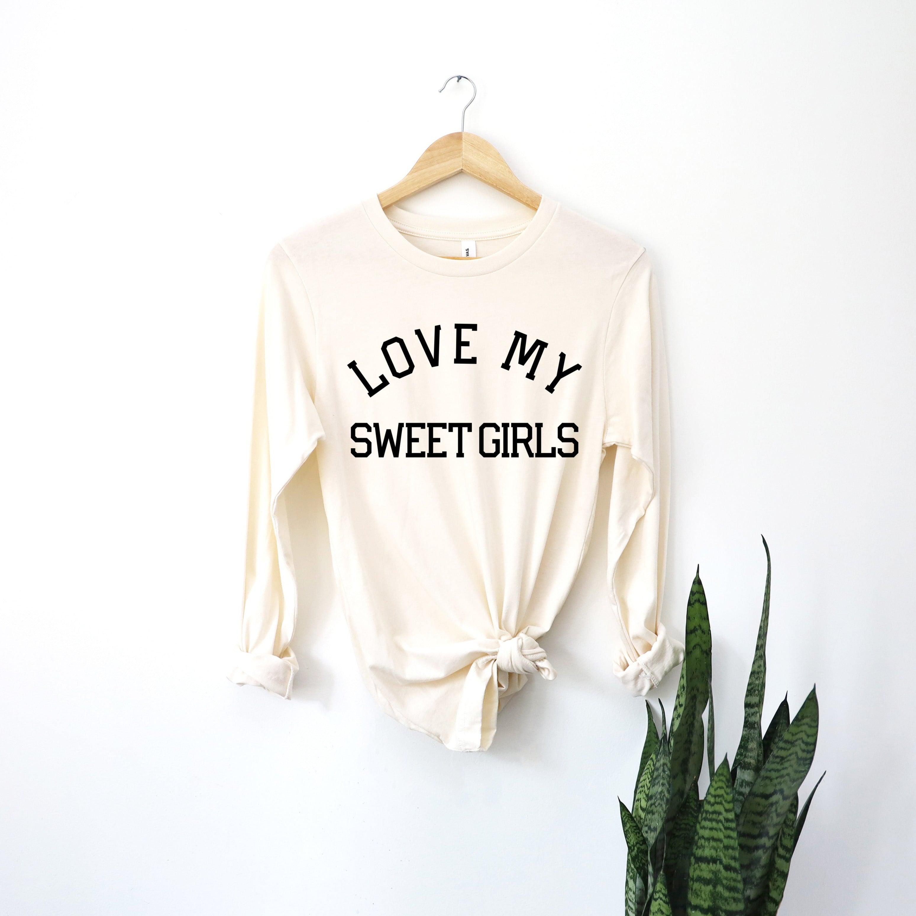 Love My Sweet Girls Girl Mom Long Sleeve T shirt