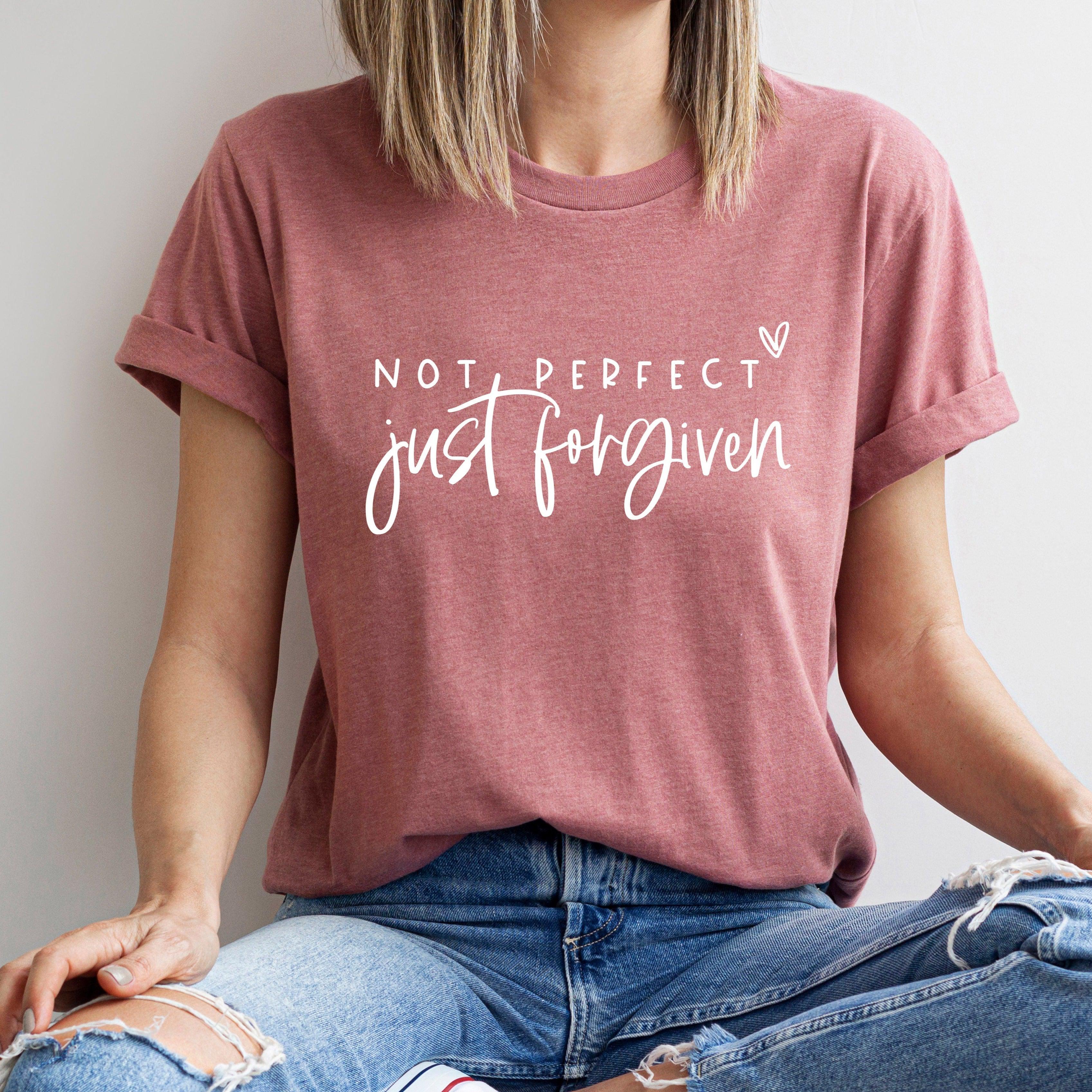 Not perfect Just Forgiven Christian T Shirt