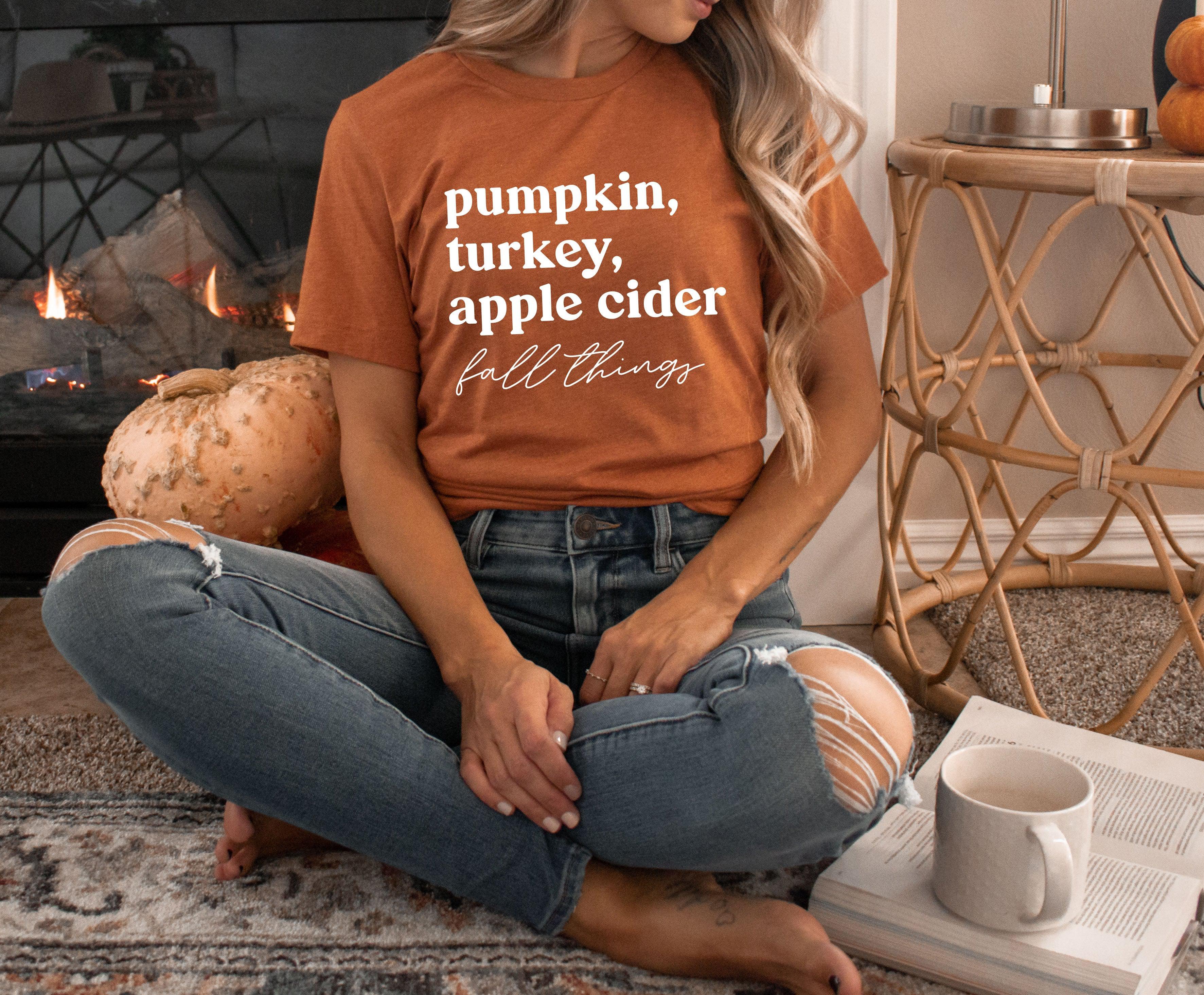 Pumpkin, Turkey, Apple Cider, Fall things Fall Tshirt | Thanksgiving day